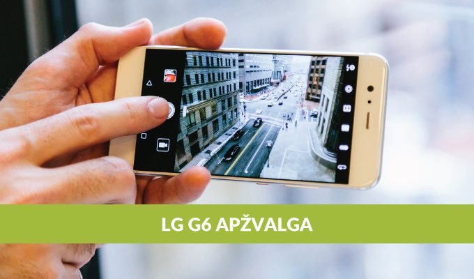 Naujasis „LG G6“: kuo nustebins jį pasirinkusius?