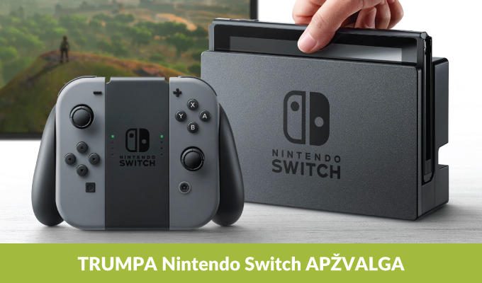 Žaidimai naująja „Nintendo Switch“: kodėl verta išbandyti?