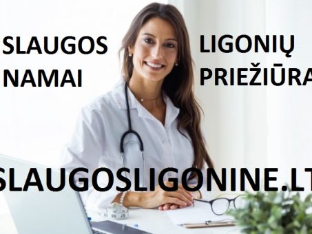 Skelbimas - Slaugos Ligoninė - Slaugos Namai, Ligonių Priežiūra Lietuvoje