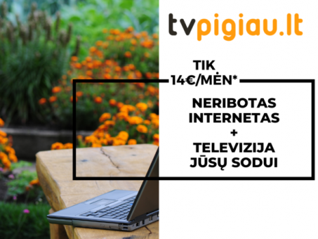 Skelbimas - TV ir internetas jūsų sodui tik 14 eur/mėn!