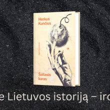 Nauja H. Kunčiaus knyga „Šaltasis karas“ – apie Lietuvos istoriją kaip operetę
