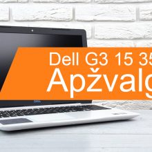 Ko tikėtis iš nešiojamojo kompiuterio „Dell G3 15 3579“? <span style=color:red;>(apžvalga)</span>