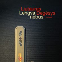 L. Degėsio „Lengva nebus“ – mistinis romanas su psichologinio detektyvo sluoksniu