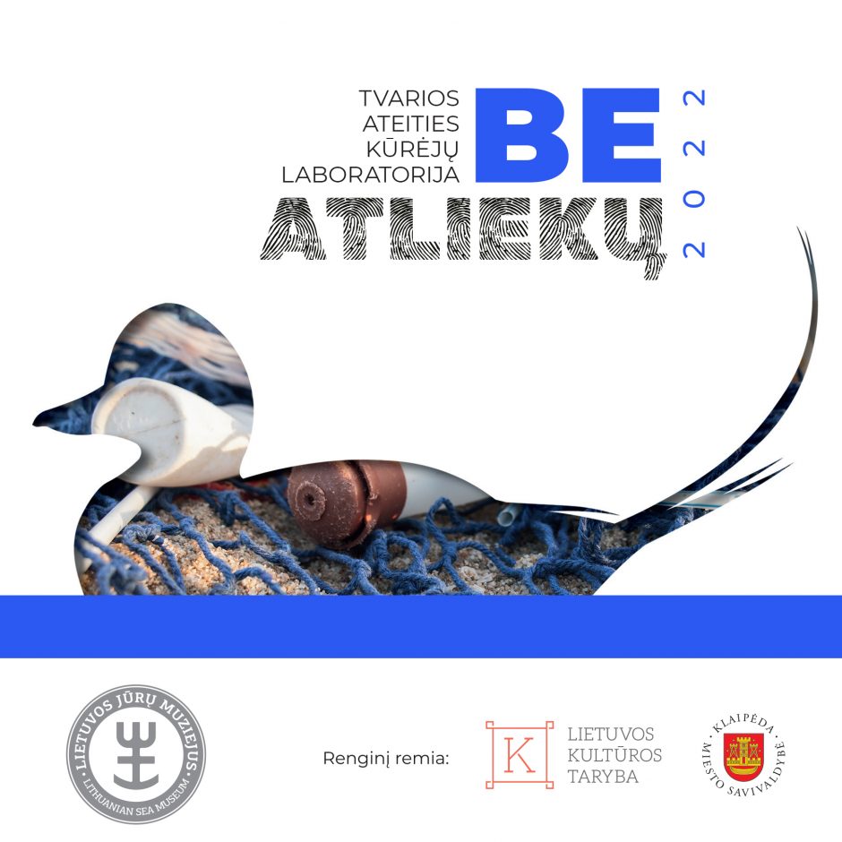 Lietuvos jūrų muziejus kviečia atsisakyti egoizmo ir būti ekologiškiems