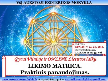 Skelbimas - Gyvai Vilniuje ir ONLINE - „LIKIMO MATRICA. Praktinis panaudojimas."